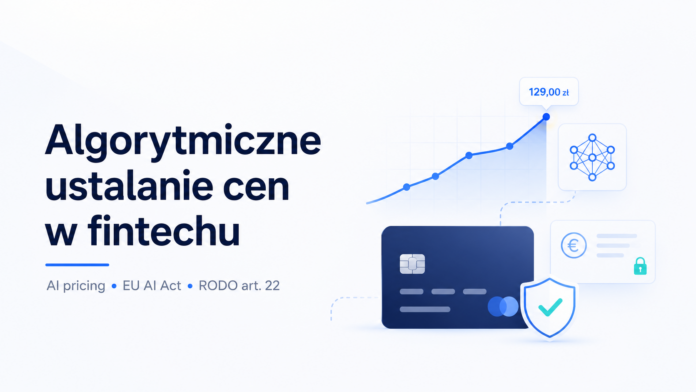 Algorytmiczne ustalanie cen w fintechu: 7 ryzyk