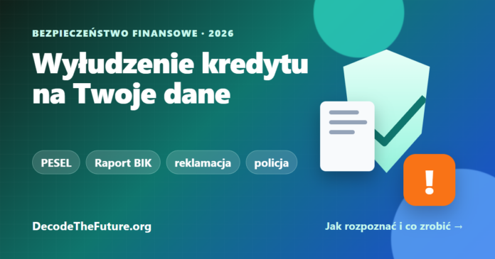 Grafika artyku?u: wy?udzenie kredytu na dane, PESEL, Raport BIK, reklamacja i policja.
