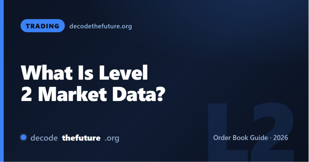 What Is Level 2 Market Data? Order Book Guide 2026